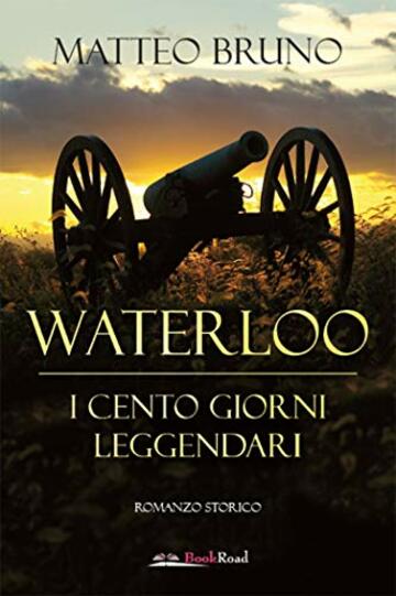 Waterloo - I cento giorni leggendari